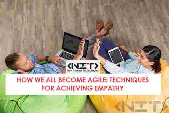 How we all become Agile: Techniques for achieving empathy